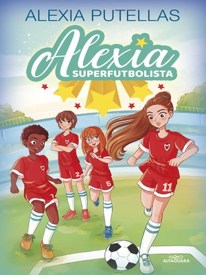 cover image of Alexia Superfutbolista 1--Alexia Superfutbolista